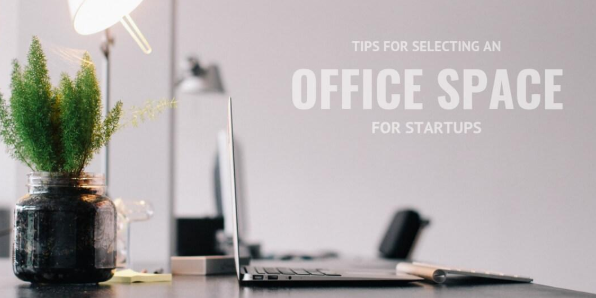 tips for selecting an office space for startups