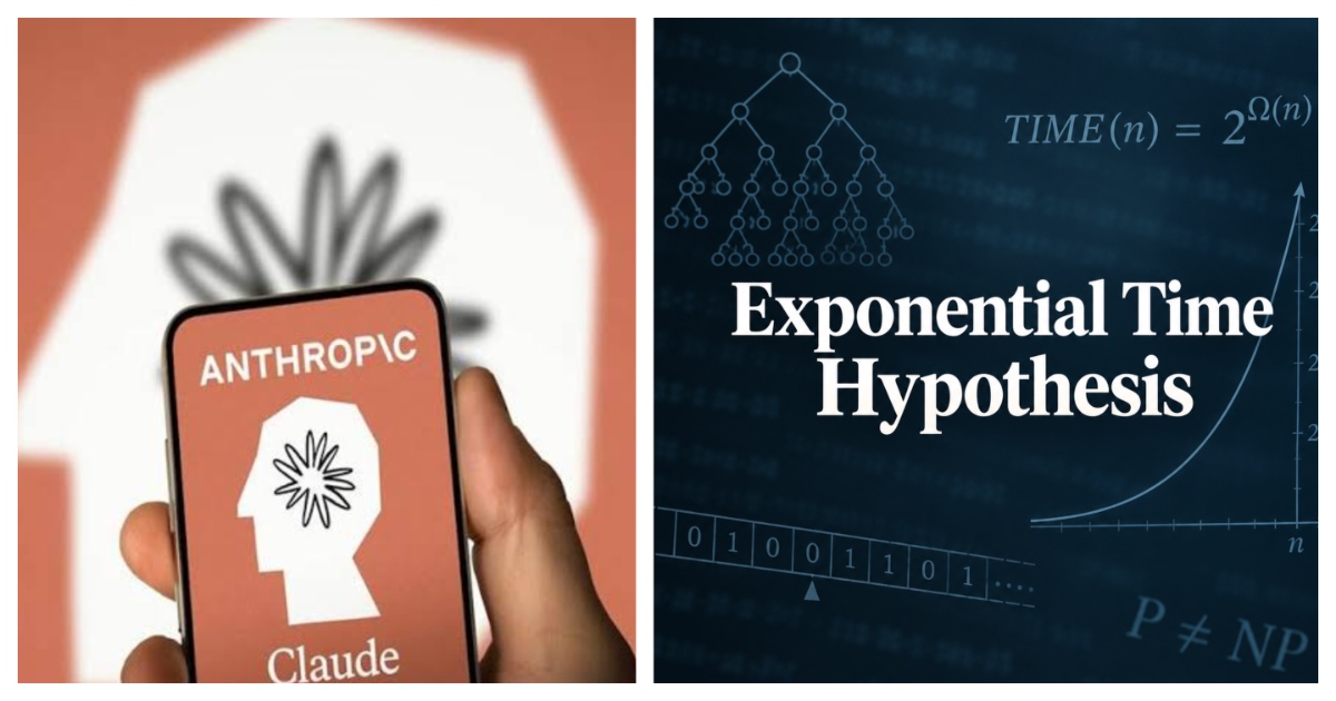 Anthropic Says Claude Too Independently Disproved Exponential Time Hypothesis — On The Same Day As OpenAI