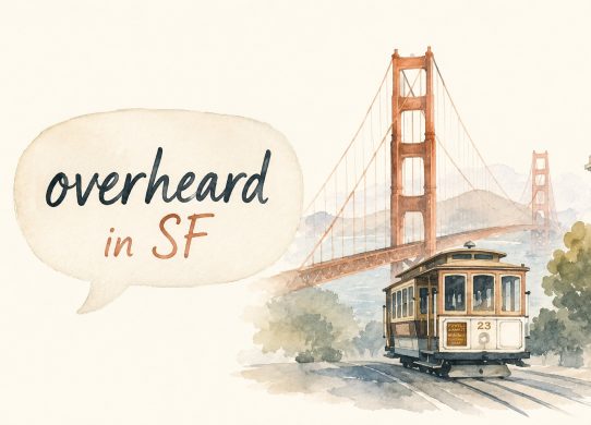 overheard in sf
